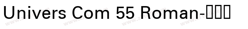 Univers Com 55 Roman字体转换
